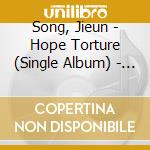 Song, Jieun - Hope Torture (Single Album) - D cd