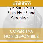 Hye-Sung Shin - Shin Hye Sung Serenity: Color Version cd