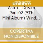 Astro - Dream Part.02 (5Th Mini Album) Wind Version cd
