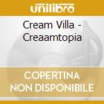 Cream Villa - Creaamtopia cd