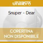 Snuper - Dear cd musicale di Snuper