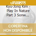 Kyu-Jong Kim - Play In Nature Part 3 Sonw Flake cd