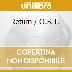 Return / O.S.T. cd
