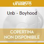 Unb - Boyhood