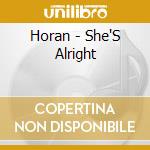 Horan - She'S Alright cd musicale di Horan
