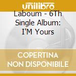 Laboum - 6Th Single Album: I'M Yours cd
