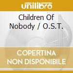 Children Of Nobody / O.S.T. cd