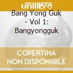 Bang Yong Guk - Vol 1: Bangyongguk cd musicale di Bang Yong Guk