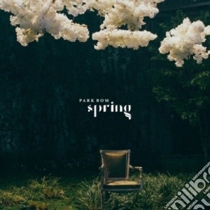 Park Bom - 1St Single Album : Spring cd musicale di Park Bom