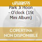 Park Ji Hoon - O'clock (1St Mini Album)