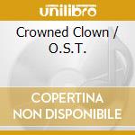 Crowned Clown / O.S.T. cd musicale di Music & New