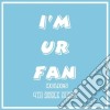 Holics - I'M Ur Fan cd