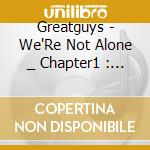 Greatguys - We'Re Not Alone _ Chapter1 : It'S You (2Nd Mini Album) cd