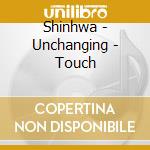 Shinhwa - Unchanging - Touch cd