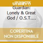 Guardian: Lonely & Great God / O.S.T. (2 Cd) cd musicale di Guardian: Lonely & Great God (Pack 2) / O.S.T.