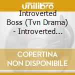 Introverted Boss (Tvn Drama) - Introverted Boss (Tvn Drama) cd