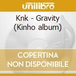 Knk - Gravity (Kinho album) cd