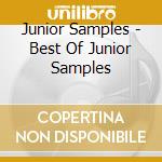 Junior Samples - Best Of Junior Samples cd musicale di Junior Samples