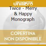 Twice - Merry & Happy Monograph cd musicale di Twice