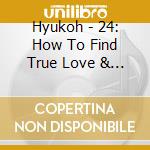 Hyukoh - 24: How To Find True Love & Happiness cd musicale di Hyukoh