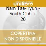 Nam Tae-Hyun - South Club + 20 cd