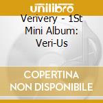 Verivery - 1St Mini Album: Veri-Us cd musicale di Verivery