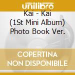 Kai - Kai (1St Mini Album) Photo Book Ver. cd