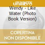 Wendy - Like Water (Photo Book Version) cd