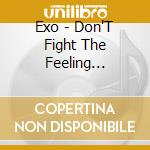 Exo - Don'T Fight The Feeling (Expansion Ver.) cd