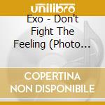 Exo - Don't Fight The Feeling (Photo Book Ver.2) cd