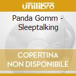 Panda Gomm - Sleeptalking cd