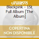 Blackpink - 1St Full Album [The Album] cd musicale
