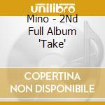 Mino - 2Nd Full Album 'Take' cd musicale