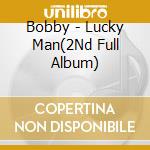 Bobby - Lucky Man(2Nd Full Album) cd musicale