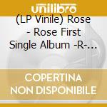 (LP Vinile) Rose - Rose First Single Album -R- [Limited] lp vinile