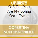 O.S.T. - You Are My Spring Ost - Tvn Drama cd