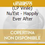(LP Vinile) Nu'Est - Happily Ever After vinile