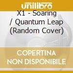 X1 - Soaring / Quantum Leap (Random Cover) cd