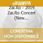 Zai.Ro - 2019 Zai.Ro Concert (New Zeneration) (2 Cd) cd