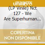 (LP Vinile) Nct 127 - We Are Superhuman (Picture Disc) (Yuta Version) vinile