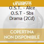 O.S.T. - Alice O.S.T - Sbs Drama (2Cd) cd musicale