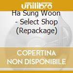 Ha Sung Woon - Select Shop (Repackage) cd