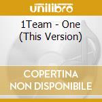 1Team - One (This Version) cd
