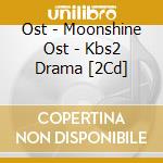 Ost - Moonshine Ost - Kbs2 Drama [2Cd] cd