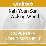 Nah Youn Sun - Waking World cd