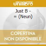 Just B - = (Neun) cd