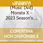 (Music Dvd) Monsta X - 2023 Season's [Edizione: Stati Uniti] cd