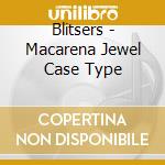 Blitsers - Macarena Jewel Case Type cd