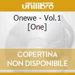 Onewe - Vol.1 [One] cd musicale
