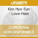 Kim Hyo Eun - Love-Hate cd